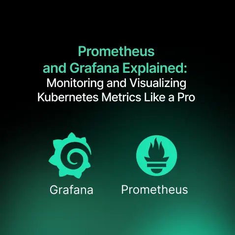 Prometheus and Grafana