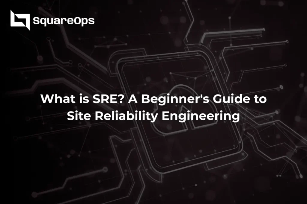 Site Reliability Engineering